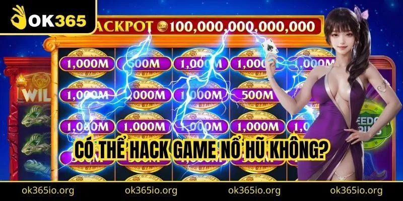 Có Thể Hack Nổ Hũ Hay Không? Cách Chơi Như Hack Game Nổ Hũ 1 Có thể hack game nổ hũ không?