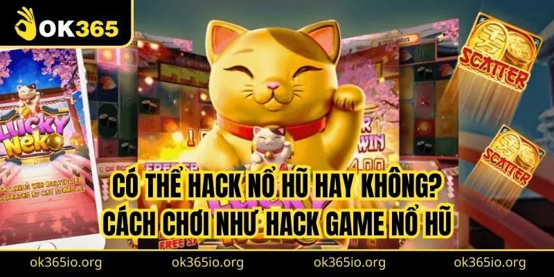 Có Thể Hack Nổ Hũ Hay Không