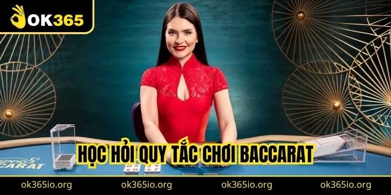 Mẹo Hack Baccarat Cực Hay Mà Cao Thủ Thường Dùng Tại OK365 3 Học hỏi quy tắc chơi Baccarat