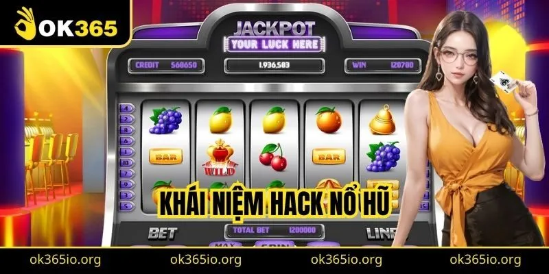 Có Thể Hack Nổ Hũ Hay Không? Cách Chơi Như Hack Game Nổ Hũ 2 Khái niệm hack nổ hũ