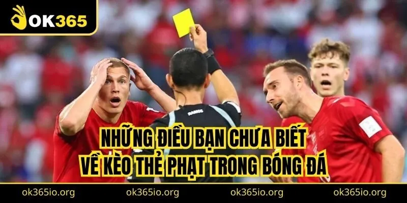Kèo Thẻ Phạt Là Gì? Kinh Nghiệm Cược Hay Dành Cho Newbie 1 Những điều bạn chưa biết về kèo thẻ phạt trong bóng đá