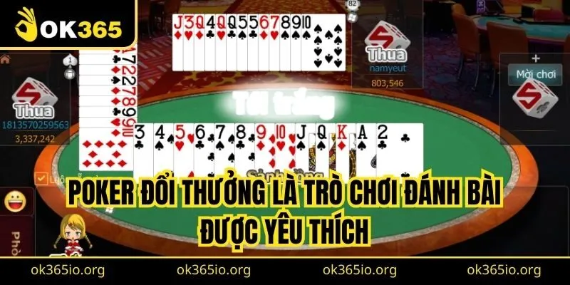 Game Bài OK365 3 Poker đổi thưởng là trò chơi đánh bài được yêu thích tại nhà cái