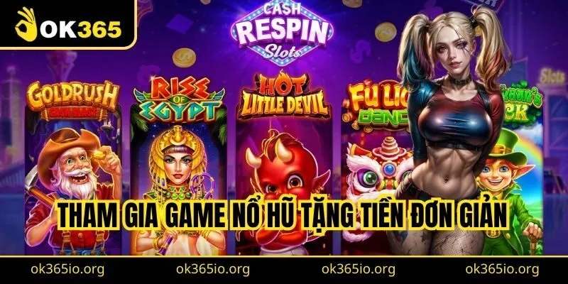 Game Nổ Hũ Tặng Tiền - Trải Nghiệm Chơi Game Độc Đáo 2 Tham gia game nổ hũ tặng tiền đơn giản