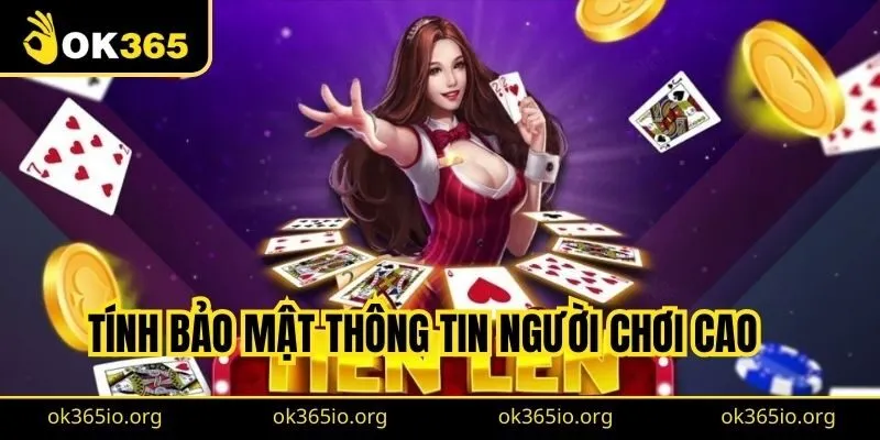 Game Bài OK365 2 Tính bảo mật thông tin người chơi khi đánh bài đổi thưởng tại nền tảng cao