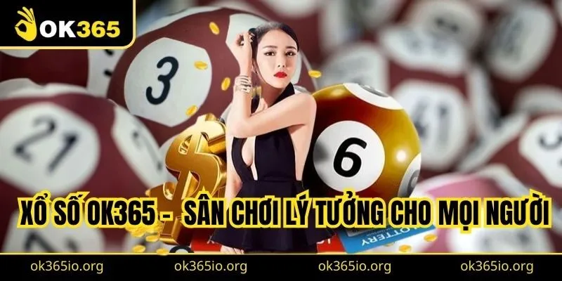 Xổ số OK365 2 Xổ số 5 phút mang đến cho bạn sự nhanh chóng