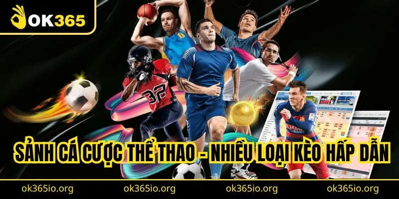 Sảnh cá cược thể thao có nhiều loại kèo hấp dẫn